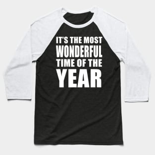 It’s the Most Wonderful Time of the Year (White) Baseball T-Shirt